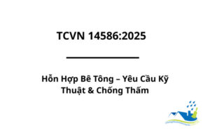 TCVN 14586:2025 – Yêu Cầu Kỹ Thuật Hỗn Hợp Bê Tông