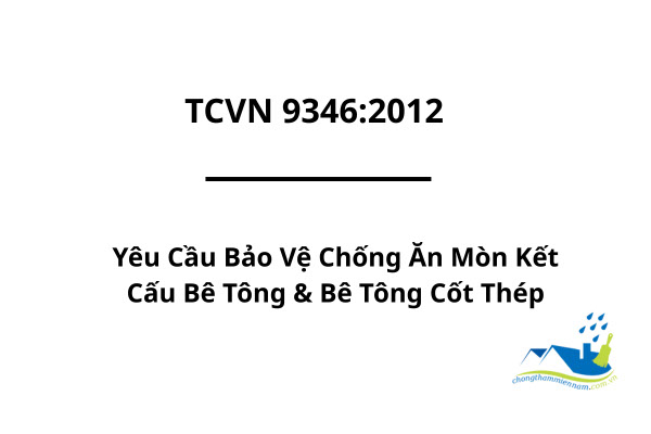 TCVN 9346:2012 – Yêu Cầu Bảo Vệ Chống Ăn Mòn Kết Cấu Bê Tông Cốt Thép