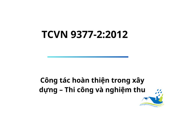 TCVN 9377-2:2012 – Công tác hoàn thiện trong xây dựng – Thi công và nghiệm thu