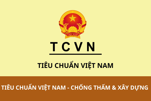 TCVN tiêu chuẩn Việt Nam trong chống thấm và xây dựng.
